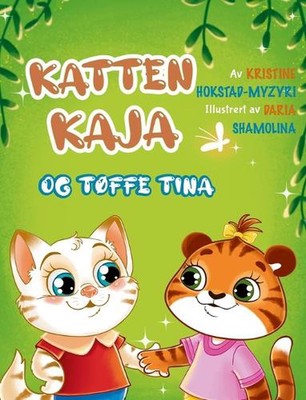 Katten Kaja og tffe Tina: en billedbok om vennskap (Bok 3 i serien om Katten Kaj