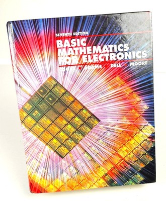 Basic Mathematics for Electronics by Moore,Adams,Dell, Cooke 7th Edition 1992
