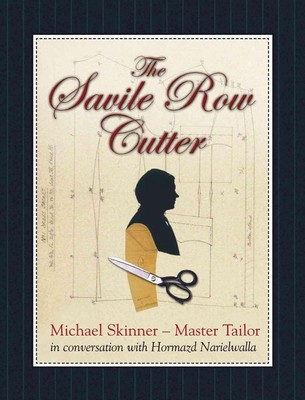 The Savile Row Cutter: Michael Skinner - Master Tailor - in Conversation with Ho