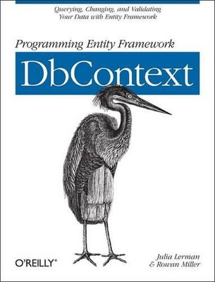 Programming Entity Framework: DbContext: Querying, Changing, and Validating Your