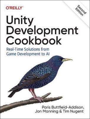Unity Development Cookbook: Real-Time Solutions from Game Development to AI by T