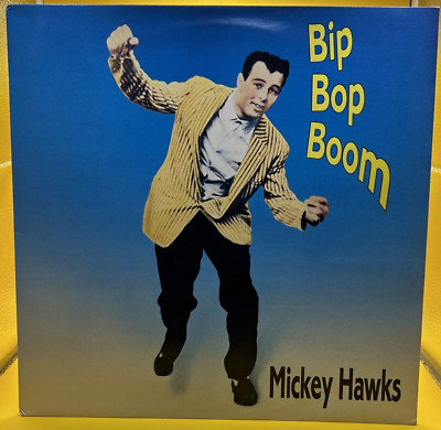 MICKEY HAWKS ''Bip Bop Boom'' LP 1989 SunJay    SJLP 583 Sweden Ultrasonic Cleaned