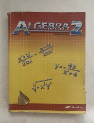 Abeka A Beka Algebra 2 - 2nd Edition Solution Key 10th Grade 10