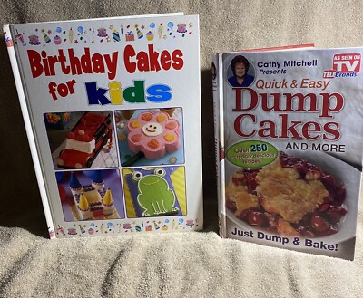 2 CAKE BOOKS: #1 Quick and Easy Dump Cakes #2 Birthday Cakes For Kids