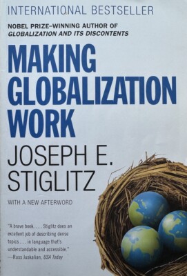 Making Globalization Work. Joseph E. Stiglitz
