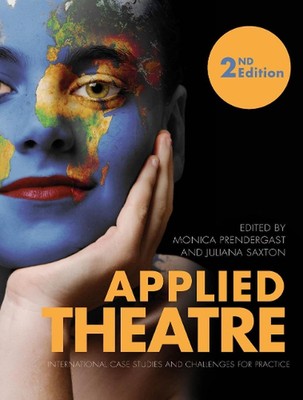 Applied Theatre Second Edition: International Case Studies and Challenges for Pr