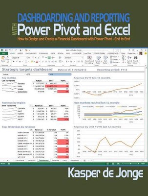 Dashboarding and Reporting with Power Pivot and Excel: How to Design and Create 