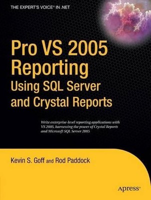 Pro VS 2005 Reporting using SQL Server and Crystal Reports by Rod Paddock (Engli