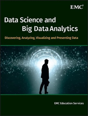 Data Science and Big Data Analytics: Discovering, Analyzing, Visualizing and Pre