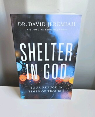 Shelter in God: Your Refuge in Times of Trouble (Paperback or Softback)