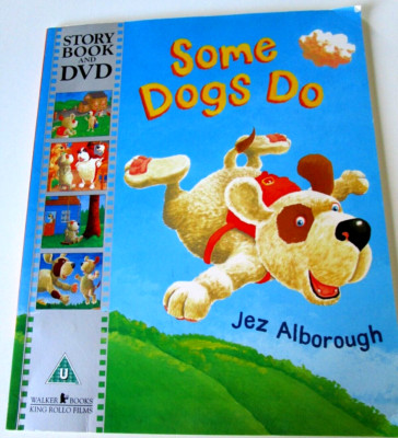 Some Dogs Do..Jez Alborough..Storybook and DVD..Walker 2014..Very Good Cond