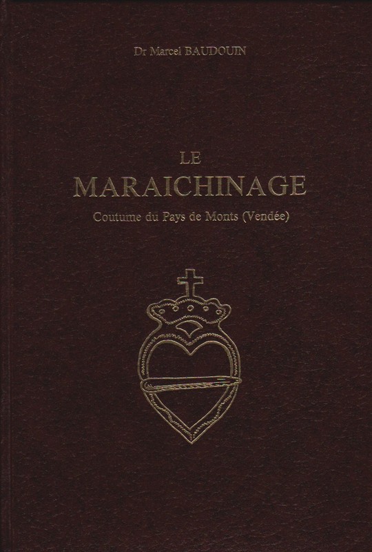 Le Maraichinage Par Le Dr Marcel Baudouin Aux ÃDitions Laffitte Reprints 1979