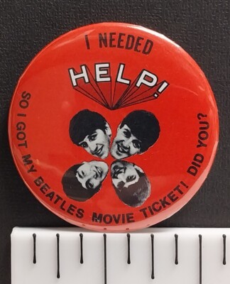 I Need Help! So I Got My Beatles Movie Ticket! (1965) Vintage Pin-Back Button