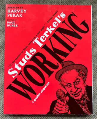 Studs Terkel's Working adapted by Harvey Pekar The New Press 2009