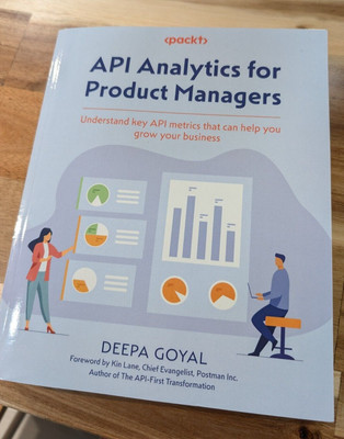 API Analytics for Product Managers : A Practical Handbook for Understanding Key 