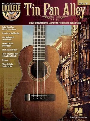 Tin Pan Alley: Ukulele Play-Along Volume 27 by Hal Leonard Publishing Corporatio