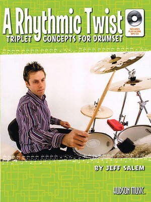 A Rhythmic Twist: Triplet Concepts for Drumset [With CD (Audio)] by Jeff Salem (