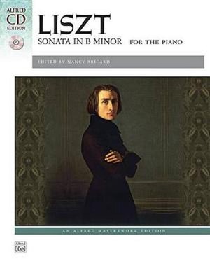 Liszt -- Sonata in B Minor: Book and CD by Alfred Publishing Staff (English) Pap