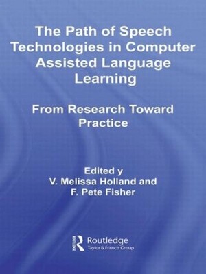 The Path of Speech Technologies in Computer Assisted Language Learning: From Res