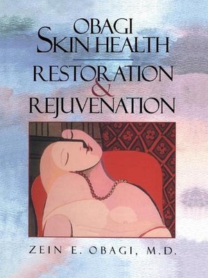 Obagi Skin Health Restoration and Rejuvenation by Zein E. Obagi (English) Paperb