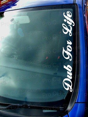 Dub for Life small - Large Windscreen Car Bumper Funny Novelty Stickers Decals
