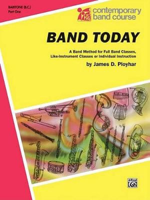 Band Today, Part 1: Baritone (B. C. ) by James D. Ployhar (English) Paperback Bo