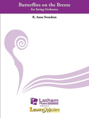Butterflies on the Breeze: Conductor Score & Parts by R. Anne Svendsen (English)