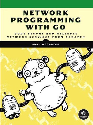 Network Programming with Go: Code Secure and Reliable Network Services from Scra