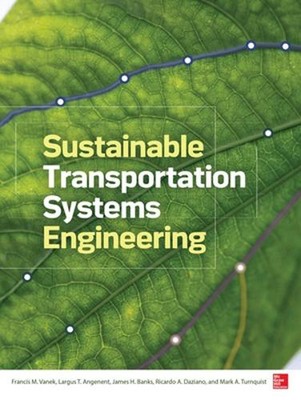Sustainable Transportation Systems Engineering: Evaluation & Implementation by F