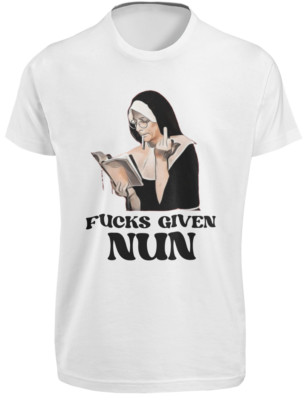Nun Zero F*CKS GIVEN T-SHIRT Funny Unholy Humor Rude Middle Finger Joke GIFT TEE