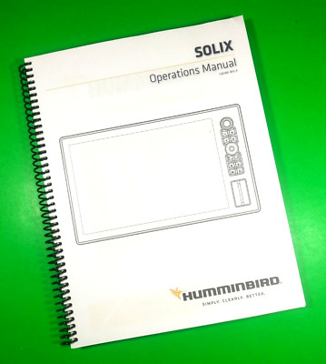 Owners Manual for Humminbird Solix, 288 Pages With Clear Covers!