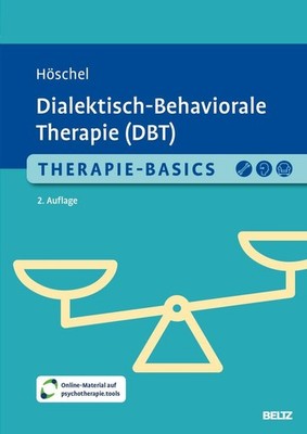 Stephanie Höschel Therapie-Basics Dialektisch-Behaviorale Therapie (DBT)