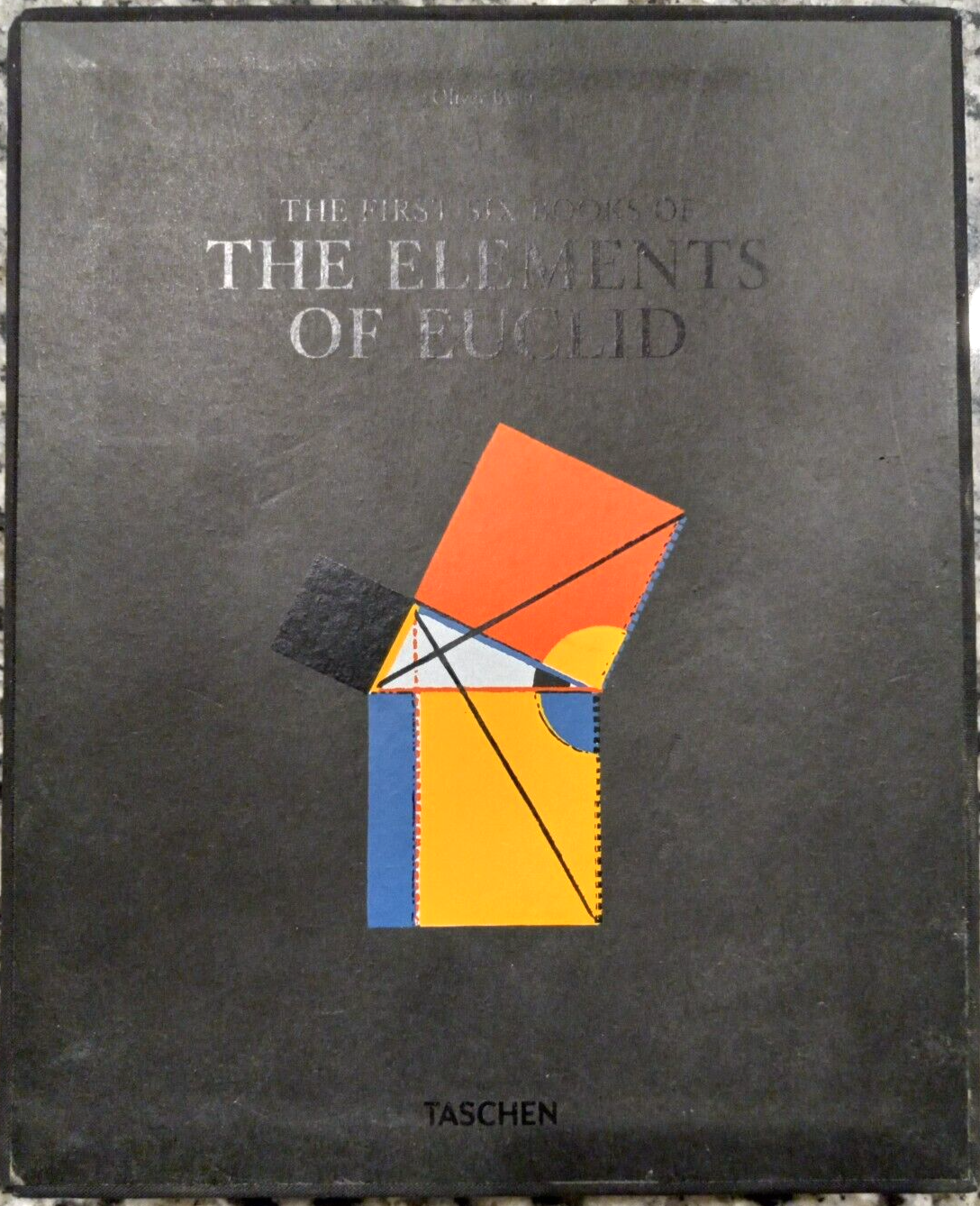 FIRST SIX BOOKS of THE ELEMENTS of EUCLID by Oliver Byrne