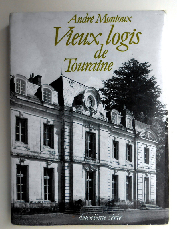AndrÃ© Montoux Vieux Logis De Touraine - 2e SÃ©Rie - 1975 - Tirage  2000 Ex.