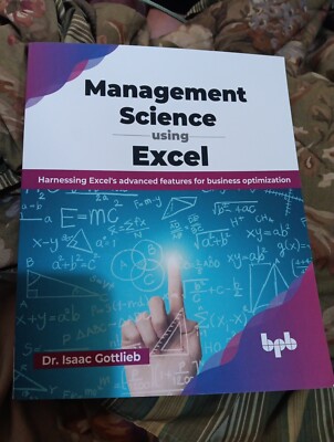 Management Science using Excel: Harnessing Excel's advanced features for busines