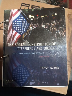 Social Construction of Difference and Inequality : Race, Class, Gender, and...