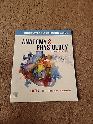 Anatomy & Physiology Brief Atlas And Quick Study 11th Edition Patton