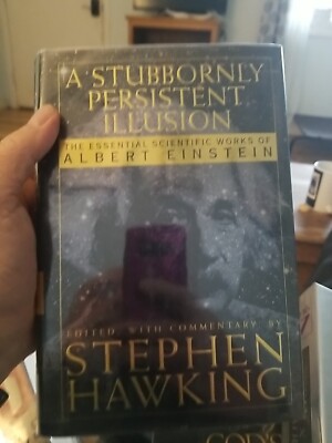 A Stubbornly Persistent Illusion : The Essential Scientific Works of Albert...