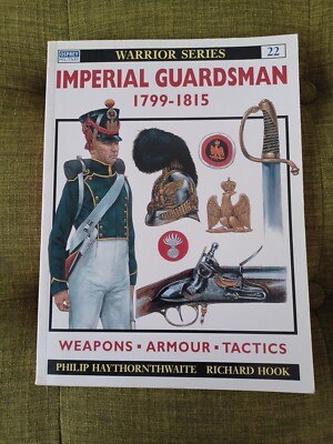 Osprey Warrior 22 - Imperial Guardsman 1799-1815