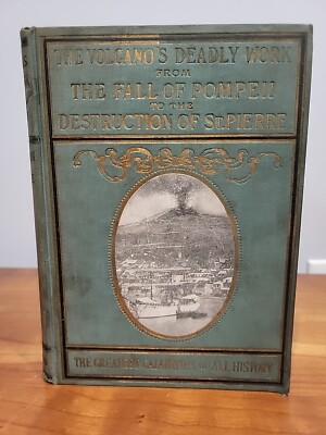 The Volcano's Deadly Work: From the Fall of Pompeii  by Charles Morris 1902 ST1