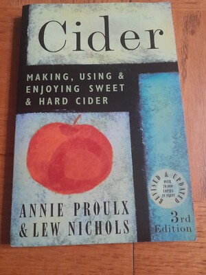 Cider : Making, Using and Enjoying Sweet and Hard Cider, 3rd Edition by Annie...