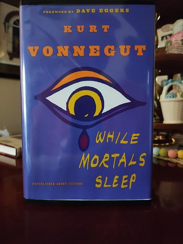 その他 When I Whistle: A Novel While Mortals Sleep~Kurt Vonnegut~1st Edition~1st Printing