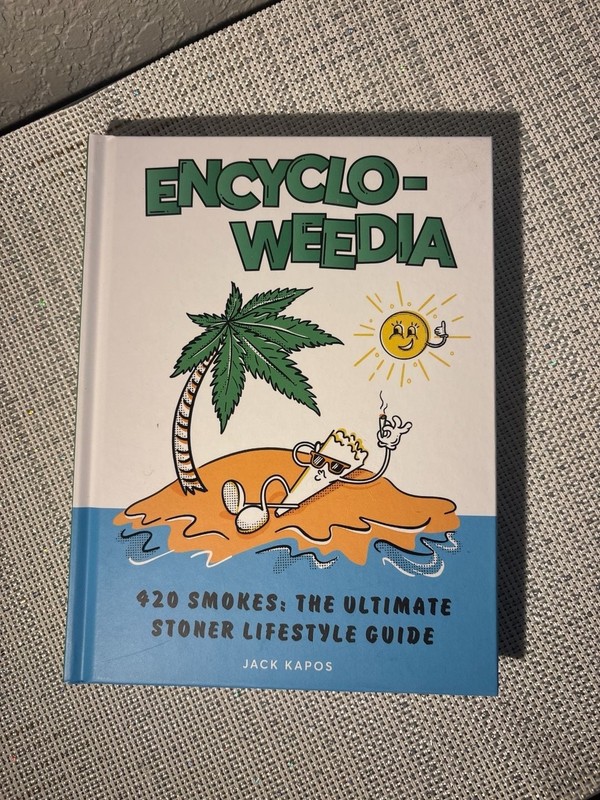 Encyclo-Weedia: 420 Smokes: The Ultimate Stoner Lifestyle Guide