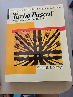 Merrill Introduction to Turbo Pascal for the ibm 5.0 ken Morgan 1990