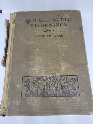 Lawton Evans / Our Old World Beginnings History 1927 Ex Library Book Hardcover 