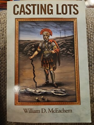 Casting Lots : A Centurion s Walk With God, Paperback by Mceachern, William D...