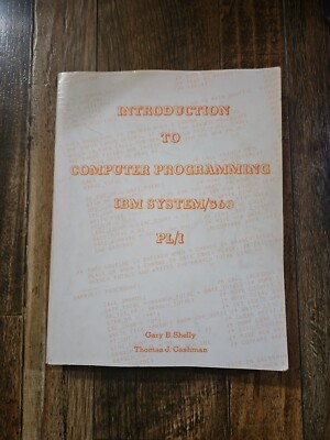 Introduction to Computer Programming IBM System/360 PL/1 By Gary Shelly Thomas..