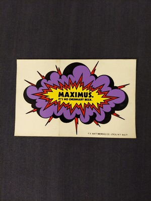 Vintage Maximus Beer Its No Ordinary Beer Sticker F.X. Matt Brewing Co. NY