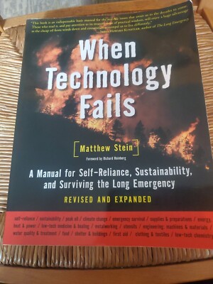 When Technology Fails: A Manual for Self-Reliance, Sustainability, and Survi...