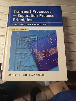 Transport Processes and Separation Process Principles (Includes Unit Operations)